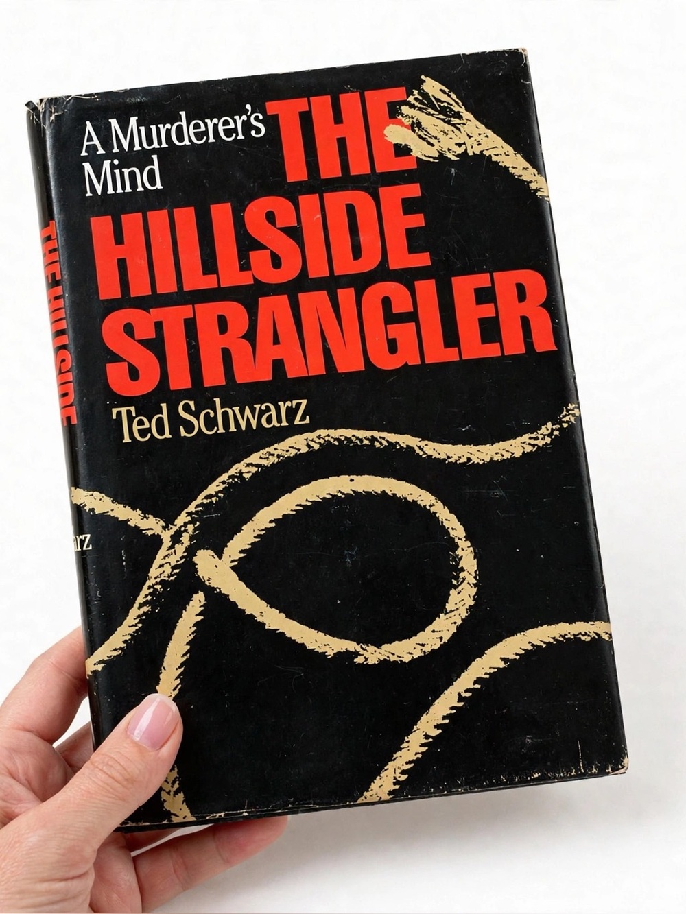 1981 The Hillside Strangler | By Ted Schwarz | TRUE CRIME | Book Club Edition